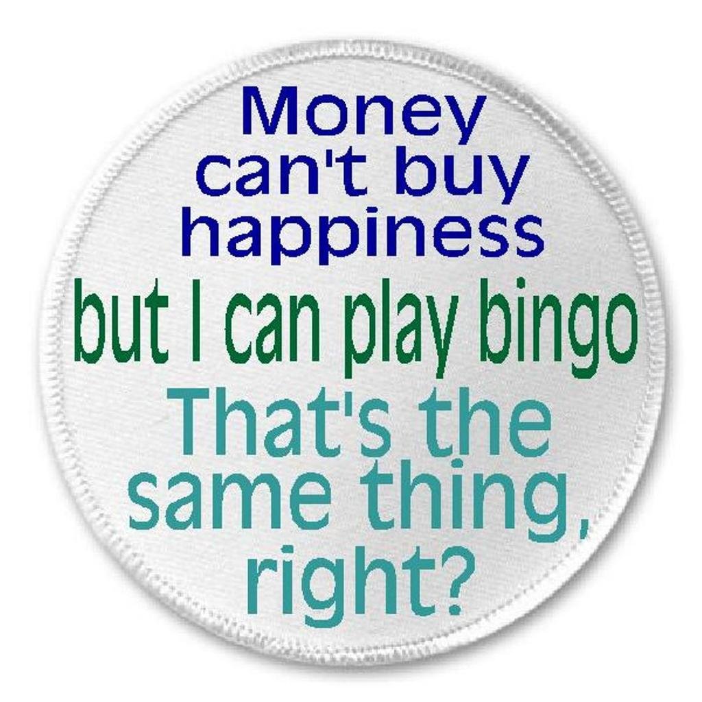 Money Can't Buy Happiness But I Can Play Bingo - 3