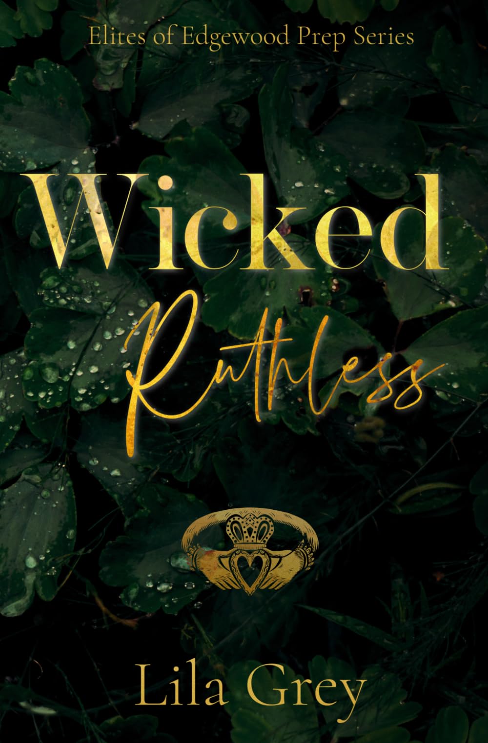 Wicked Ruthless: A Dark High School Bully Romance (The Elites of Edgewood Prep Book 1)