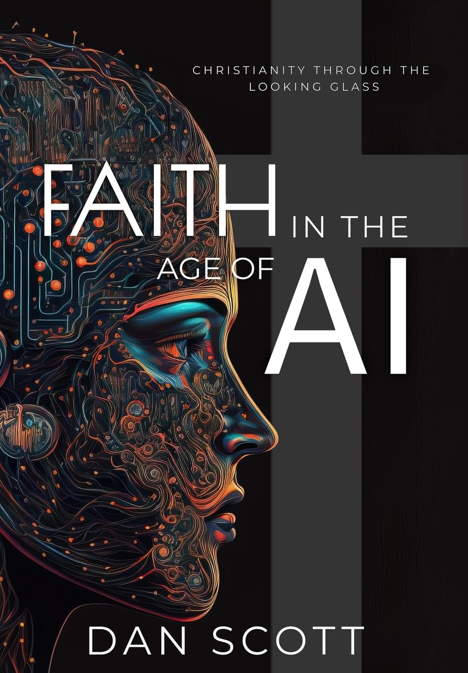 Faith in the Age of AI: Christianity Through the Looking Glass of ...