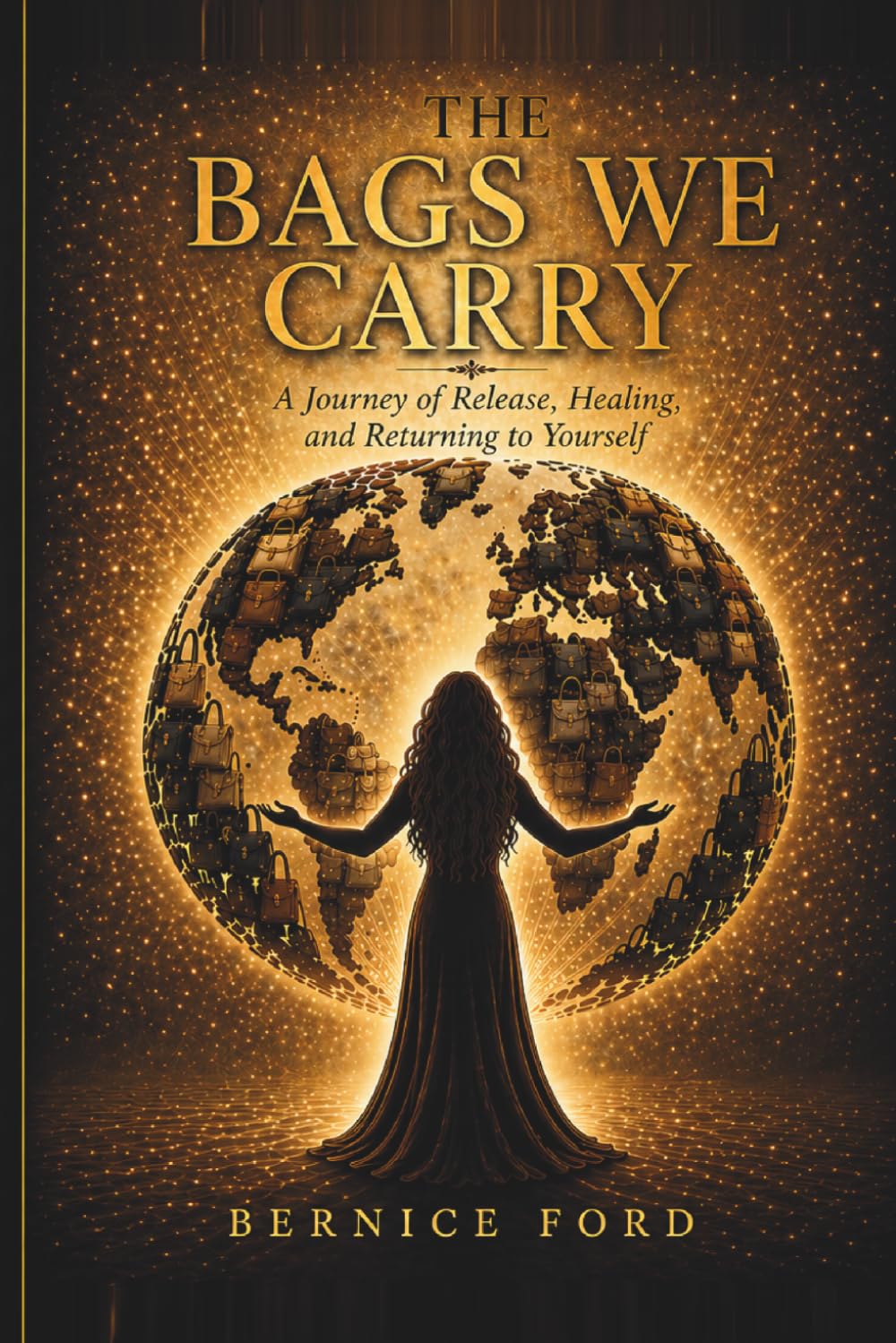 The Bags We Carry: A Journey of Release, Healing, and Returning to Yourself