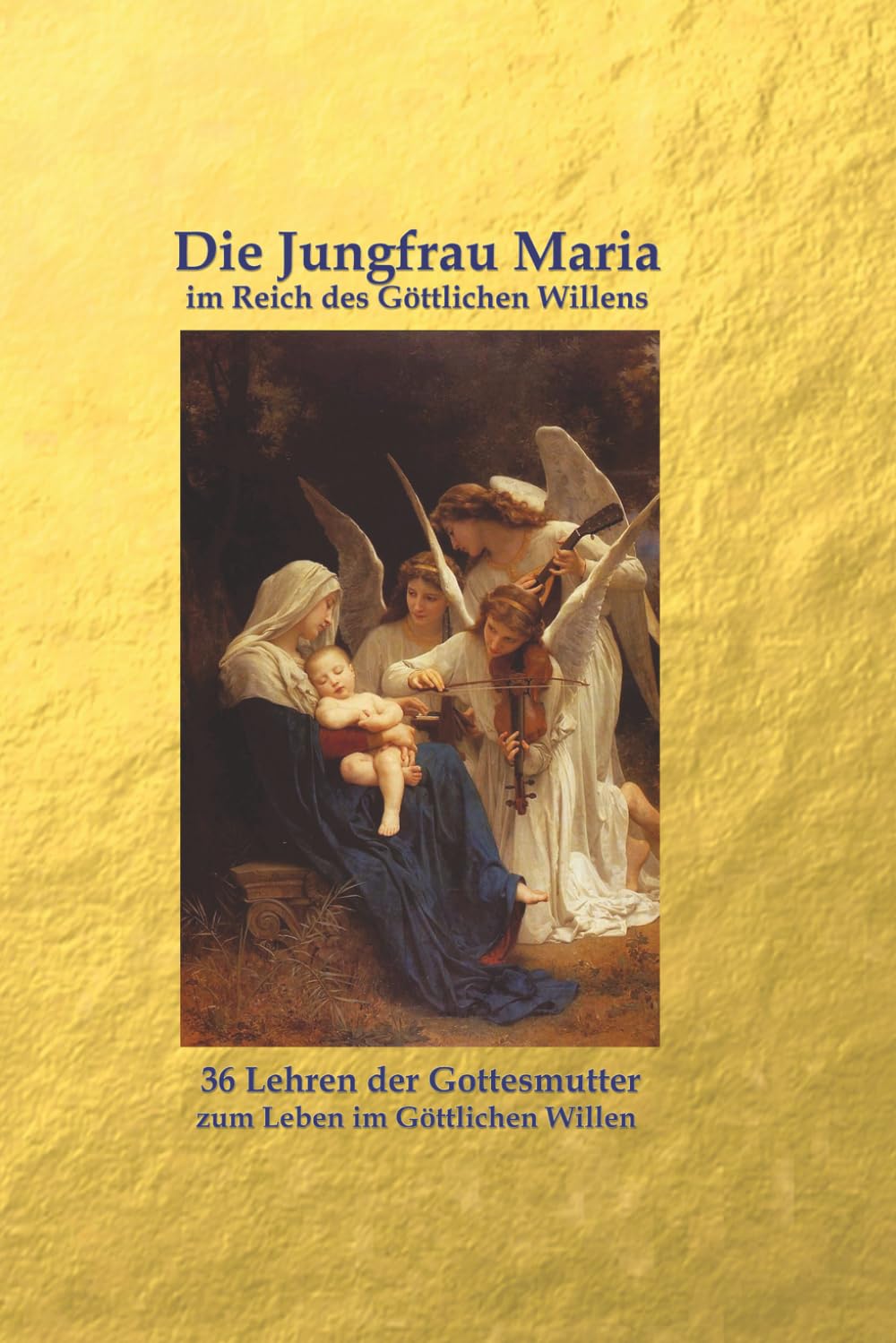 Die Jungfrau Maria im Reich des Göttlichen Willens: 36 Lehren