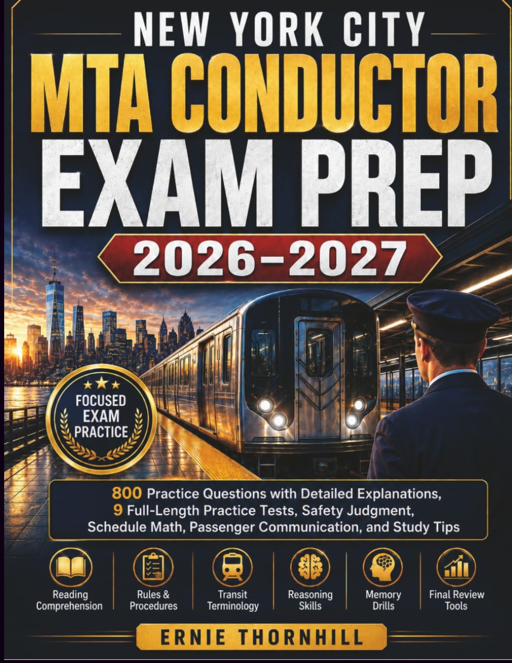 New York City MTA Conductor Exam Prep 2026–2027: 800 Practice Questions with Detailed Explanations, 9 Full-Length Practice Tests, Safety Judgment, ... and Study Tips (Thornhill Exam Mastery)