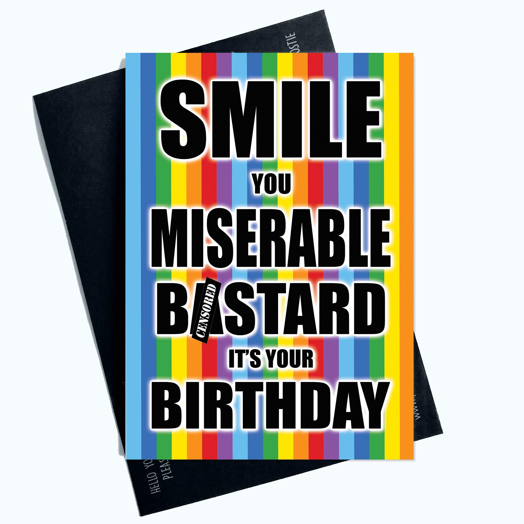 Funny Rude Birthday Cards Smile Miserable B*stard Fun Cheeky Novelty Card PC1032