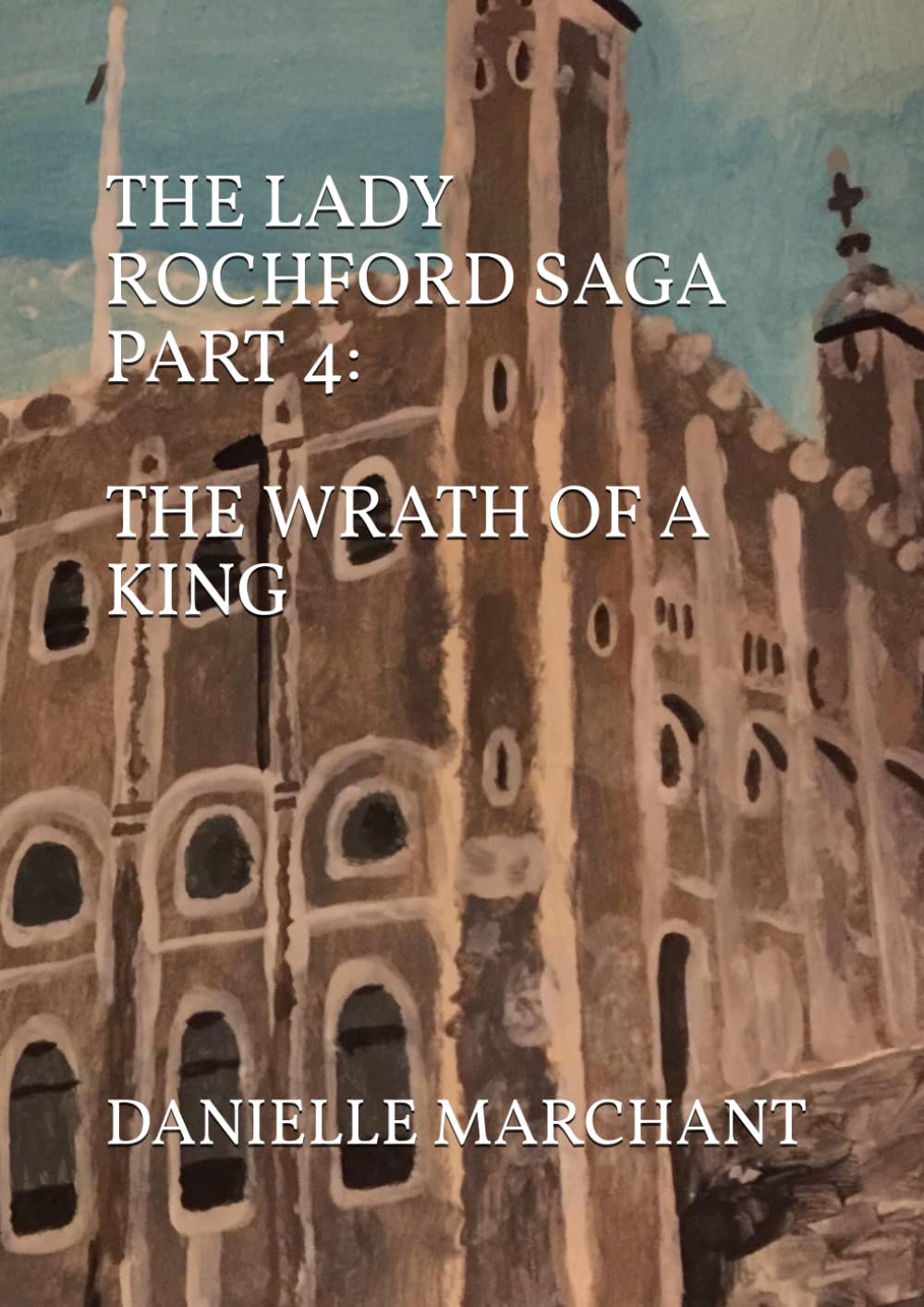 The Lady Rochford Saga Part 4: The Wrath of a King