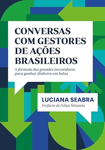 Conversas com gestores de ações brasileiros: A fórmula dos grandes investidores para ganhar dinheiro em bolsa