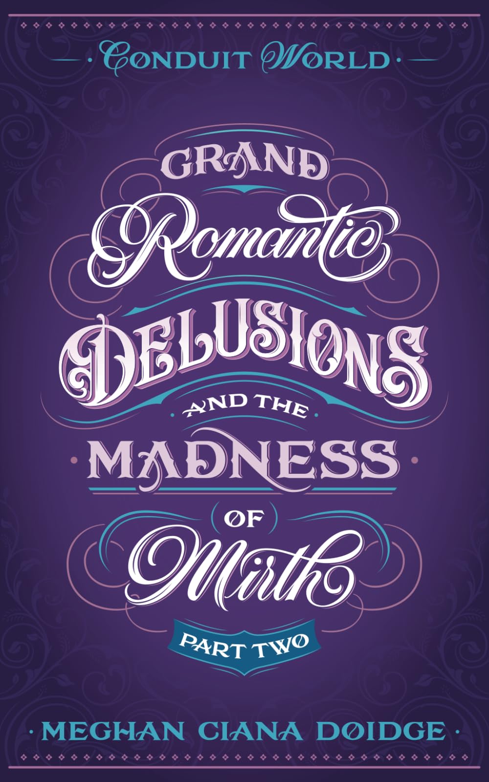 Grand Romantic Delusions and the Madness of Mirth (Part Two): 2