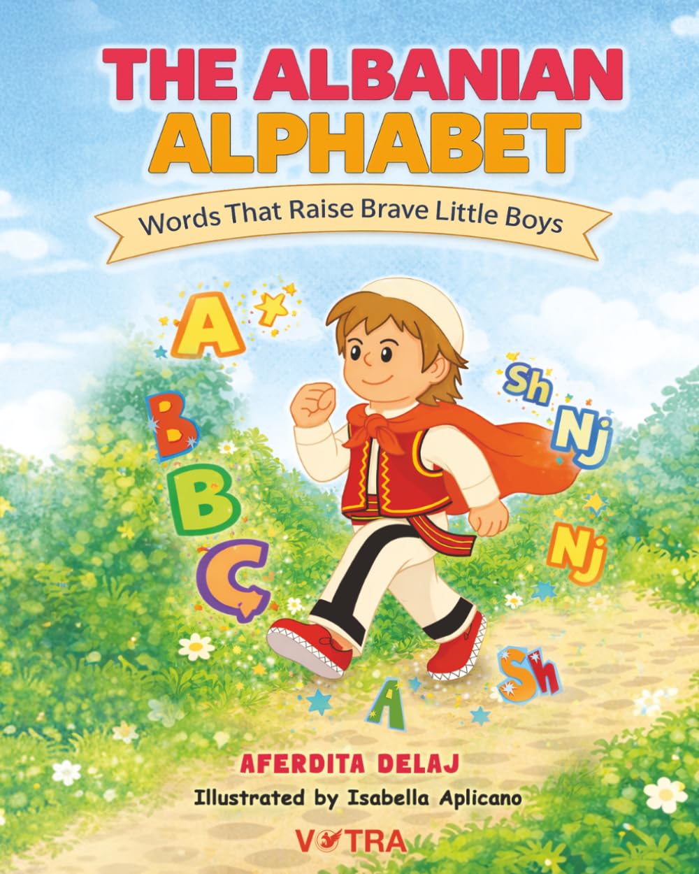 The Albanian Alphabet: Words That Raise Brave Little Boys