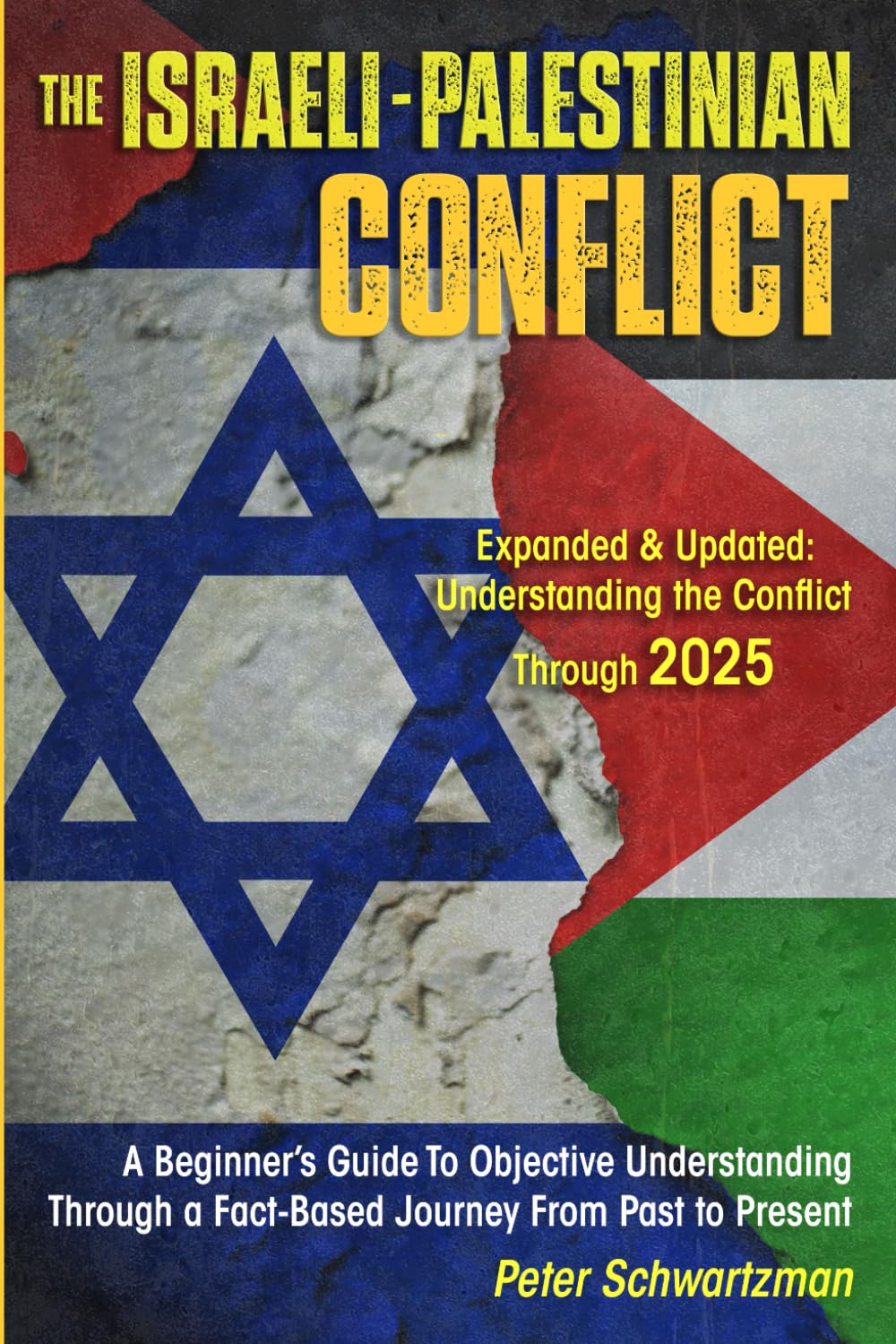 The Israeli-Palestinian Conflict: A Beginner’s Guide to Objective Understanding Through a Fact-Based Journey From Past to Present Paperback – 13 Oct. 2023