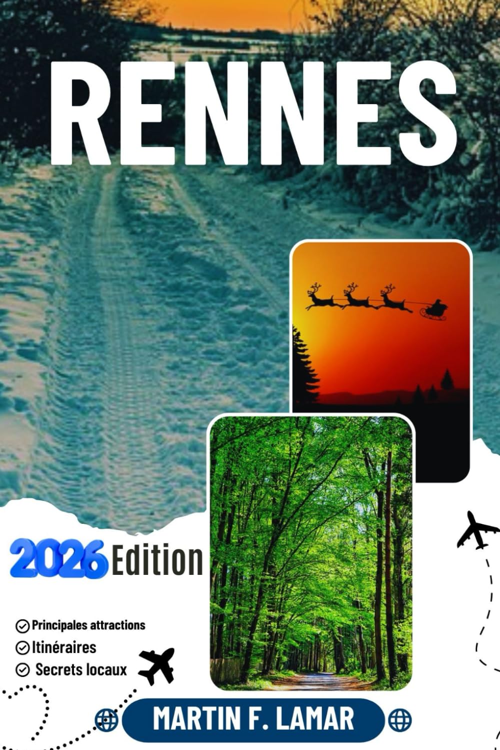 RENNES GUIDE DE VOYAGE 2026: Découvrez les principales attractions, les activités de plein air, les trésors cachés et les excursions d'une journée pour les voyageurs aventureux.