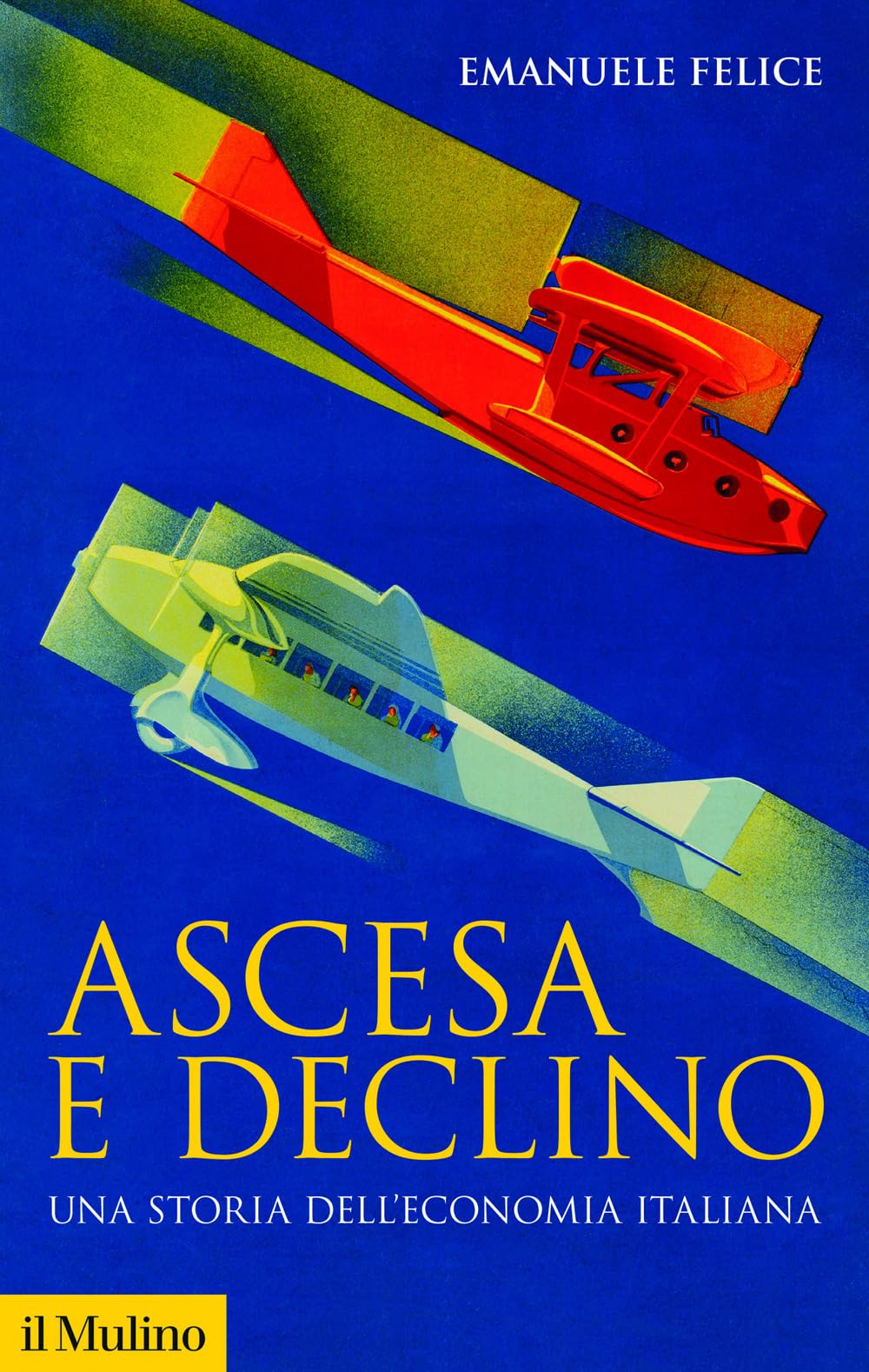 Ascesa E Declino. Storia Economica D'italia. Nuova Ediz. - 4
