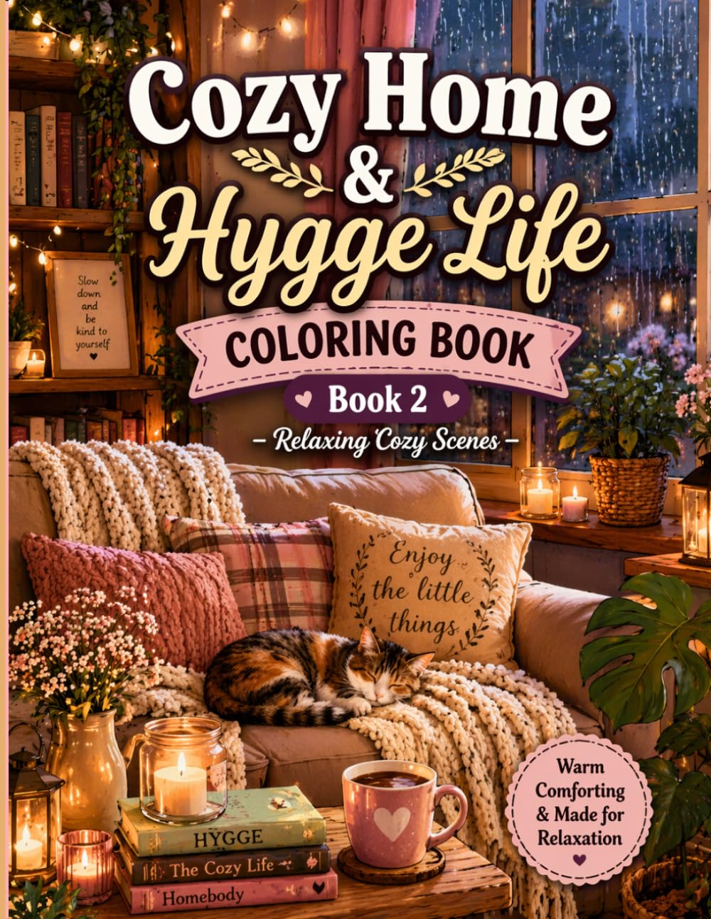 Cozy Home & Hygge Life – Book 2: Relaxing Cozy Scenes for Stress Relief, Mindfulness & Peaceful Living (Cozy Life coloring book)