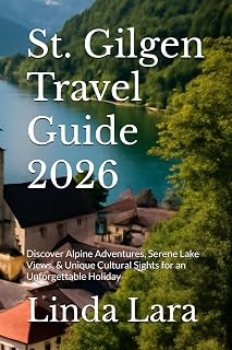 St. Gilgen Travel Guide 2026: Discover Alpine Adventures, Serene Lake Views, & Unique Cultural Sights for an Unforgettable Holiday