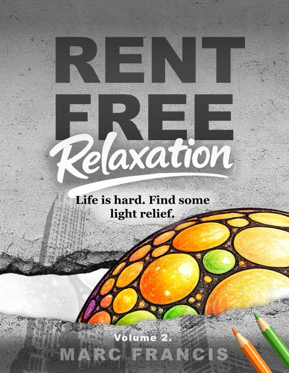 Rent Free Relaxation Vol 2: De-stress Colouring Book For Adults