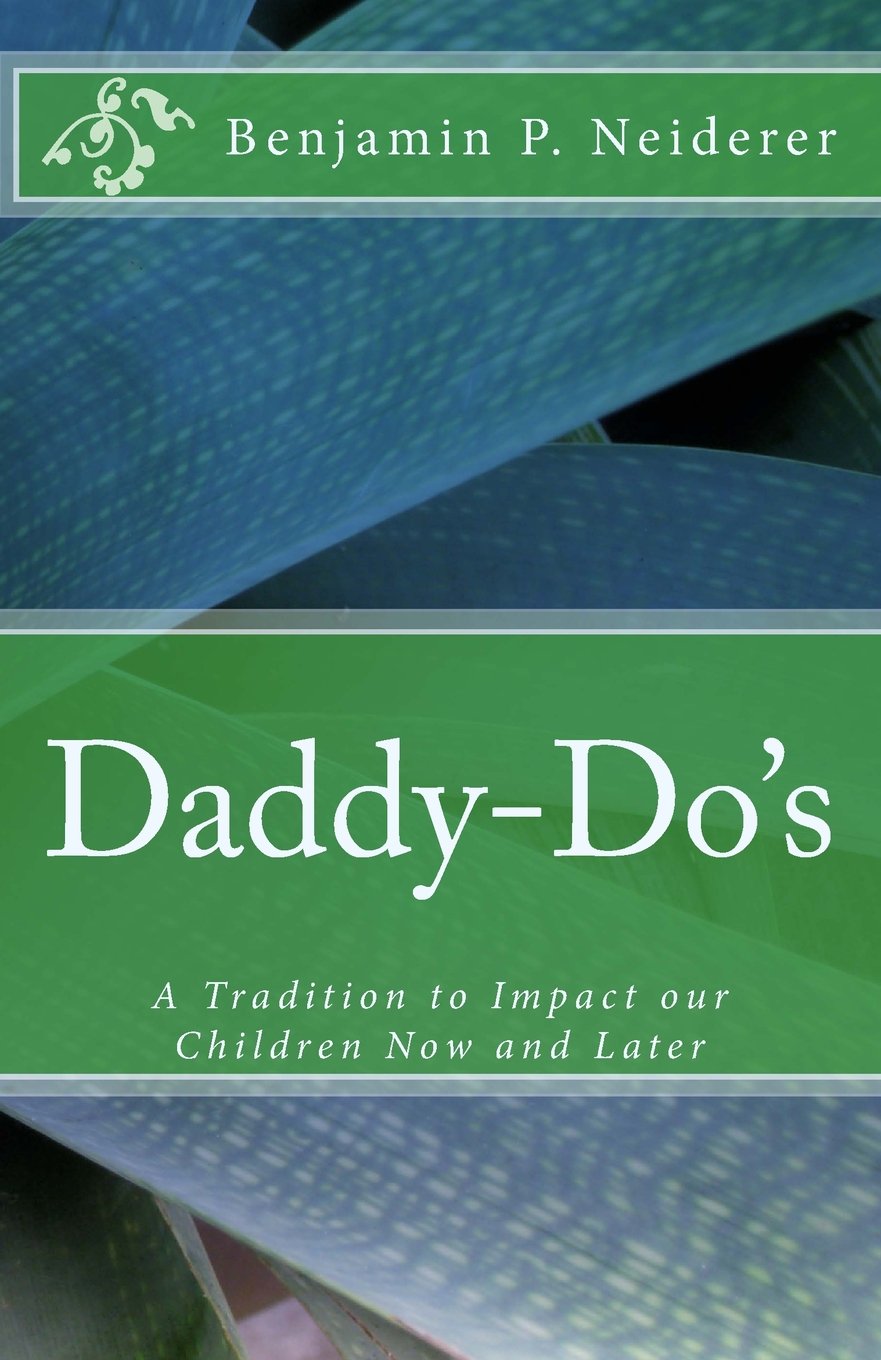 Daddy-Do's: A Tradition to Impact our Children Now and Later