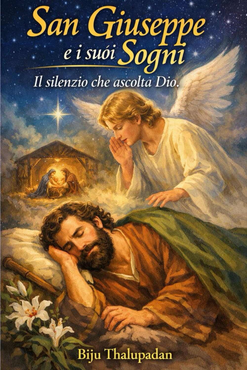 SAN GIUSEPPE E I SUOI SOGNI: Il silenzio che ascolta Dio