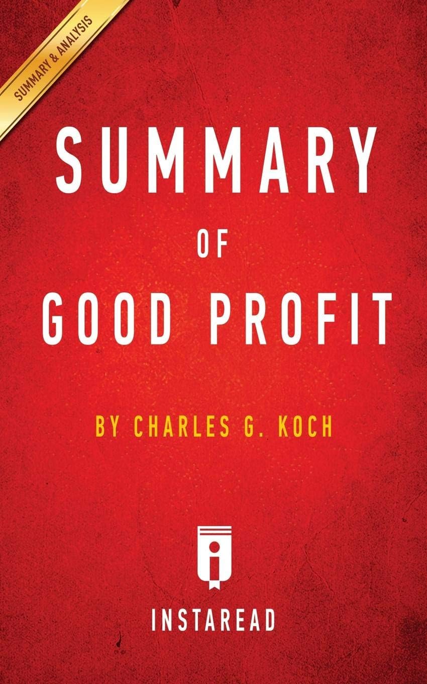 Summary of Good Profit: by Charles G. Koch Includes Analysis Paperback – April 15, 2016