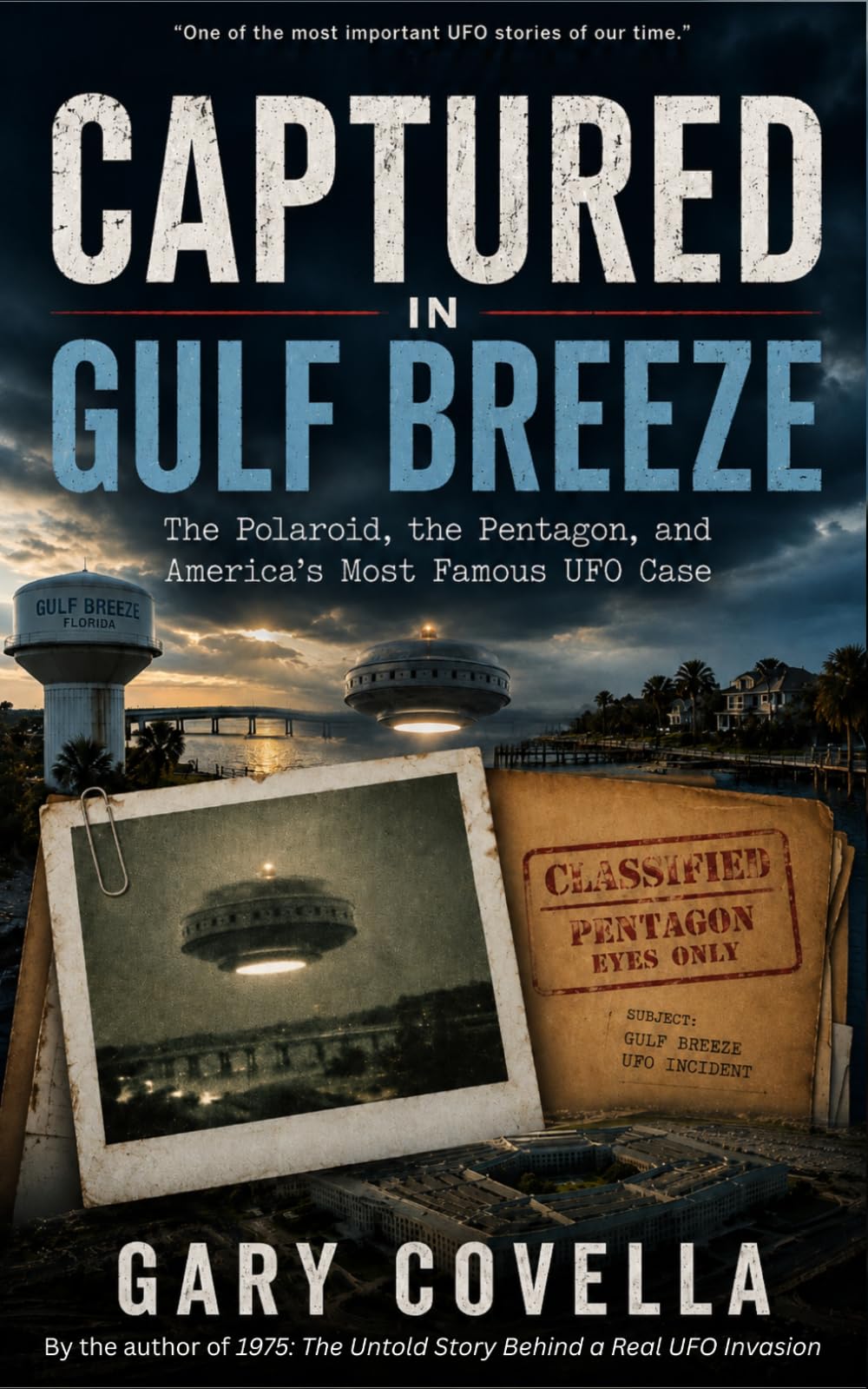Captured in Gulf Breeze: The Polaroid, the Pentagon, and America's Most Famous UFO Case