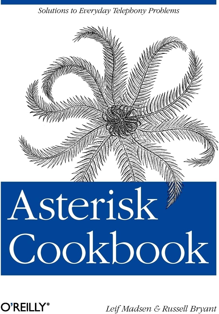 Asterisk Cookbook: Solutions to Everyday Telephony Problems