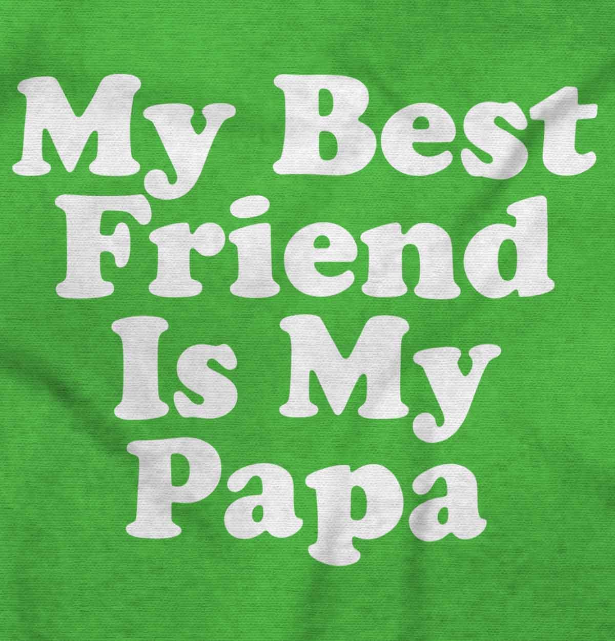 Father's Day My Best Friend is Papa Toddler Boy Girl T Shirt