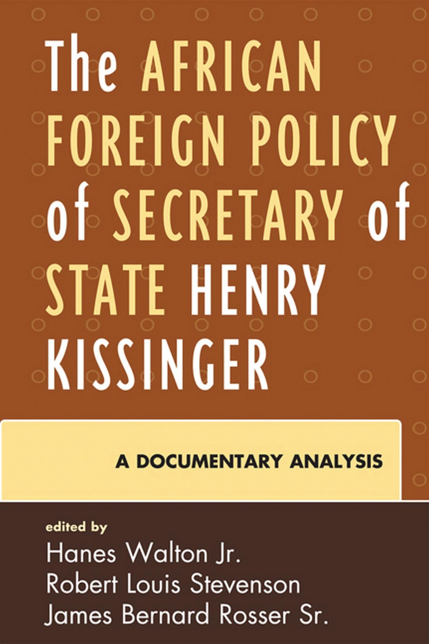 The African Foreign Policy of Secretary of State Henry Kissinger: A Documentary Analysis