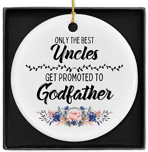 Only The Best Uncles Get Promoted to Godfather - Adornos de cerámica para hombres, anuncio de padrino, bebé, árbol de Navidad, adornos colgantes