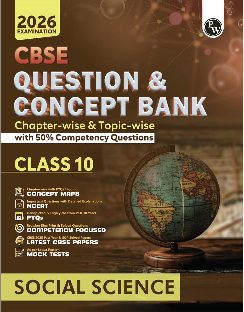 PW CBSE Question & Concept Bank (QCB) Class 10 Social Science Chapter-wise and Topic-wise Solved Questions For 2026 Exams with 50% Competency Based Question [Paperback] Kunal Charles