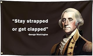 Stay Strapped Or Get Clapped Funny Cool Quote Flags Meme Flags Banner 3x5 FT Room Guys Girls College Dorm Bedroom Frat Man Cave Wall Hangings Black George Washington