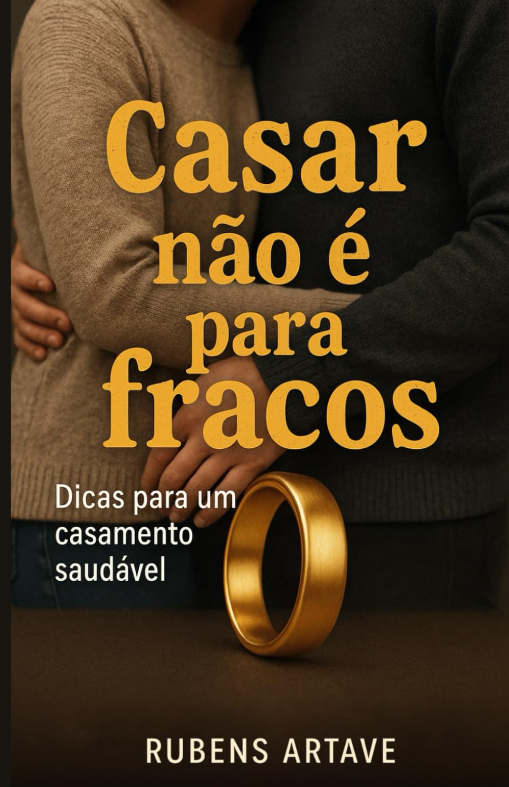 Casar não é para fracos: Dicas para um casamento saudável