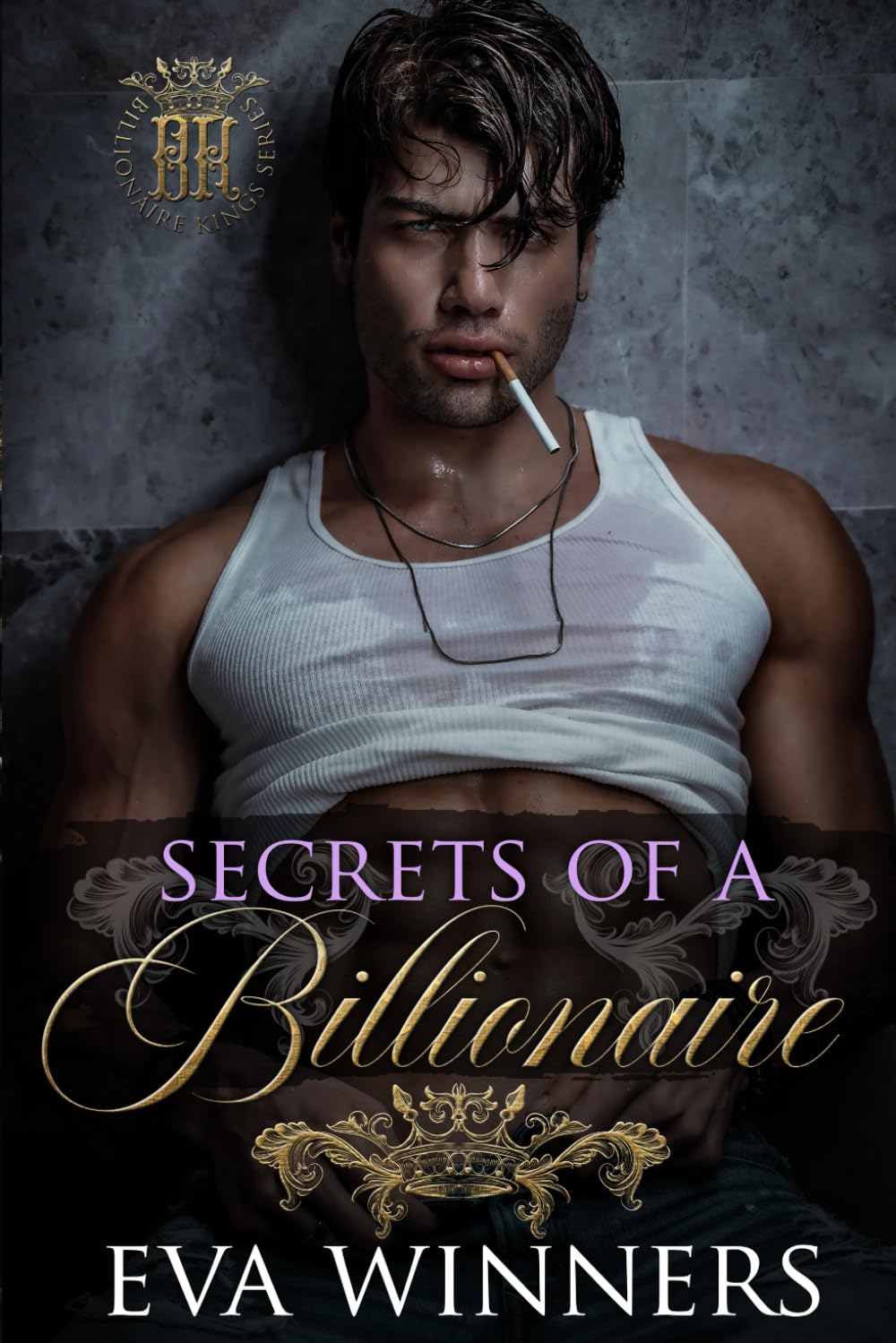 Secrets of a Billionaire: Dark Billionaire Romance: 3 (Billionaire Kings)