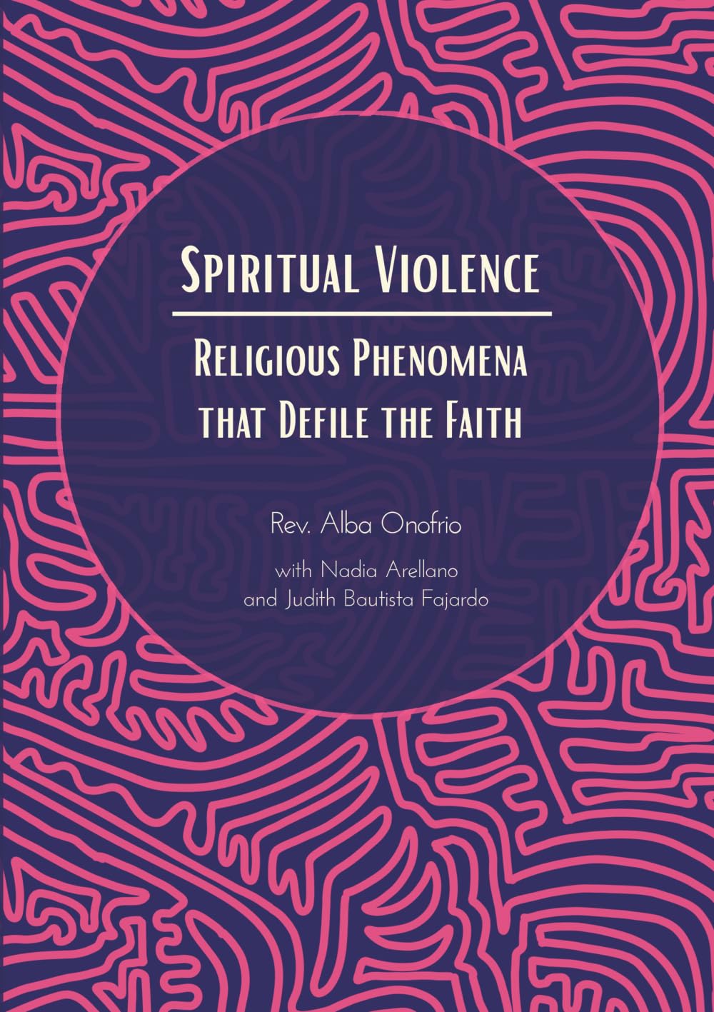 Spiritual Violence: Religious Phenomena that Defile the Faith