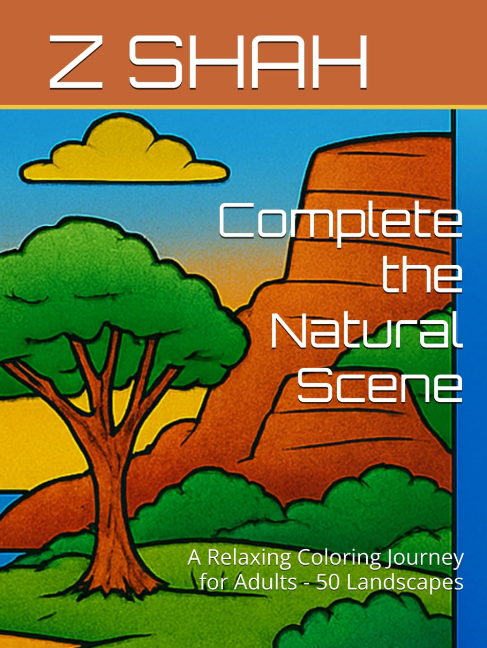 Complete the Natural Scene: A Relaxing Coloring Journey for Adults - 50 Landscapes