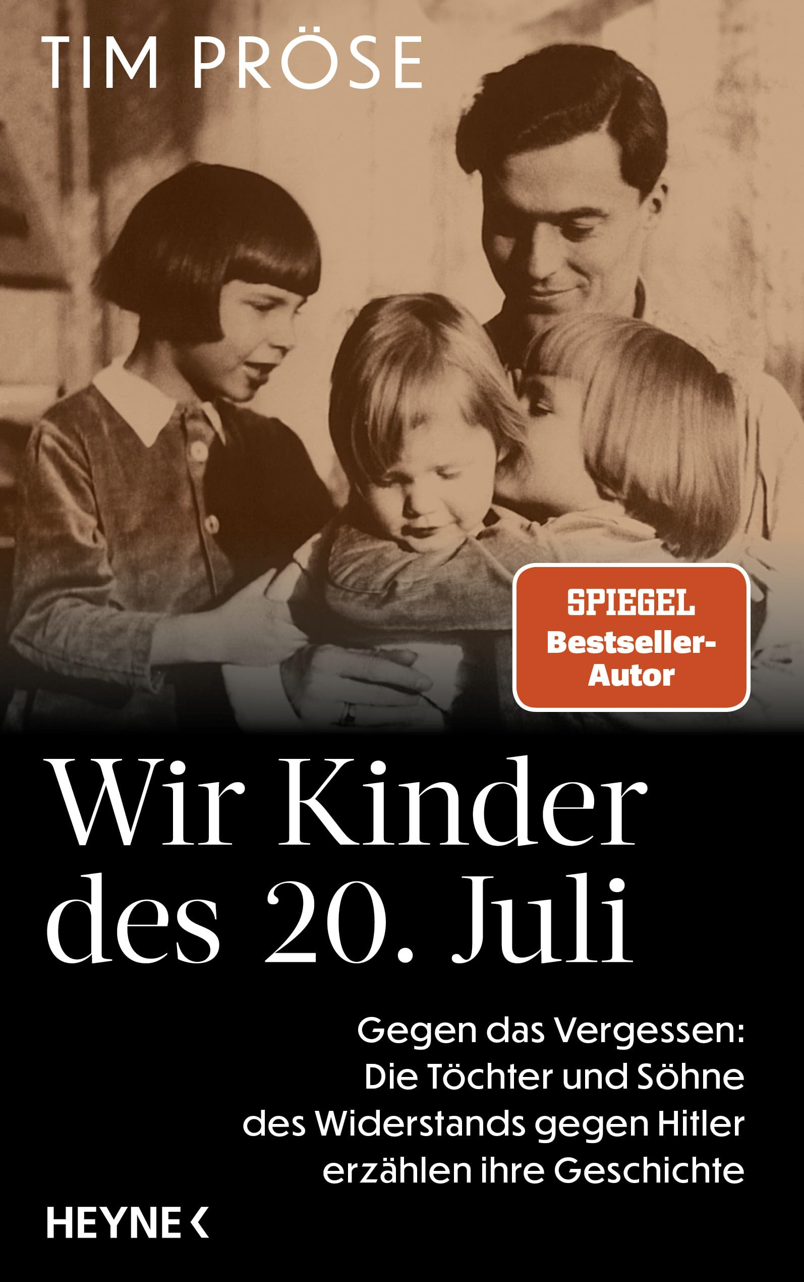 Wir Kinder des 20. Juli: Gegen das Vergessen: Die Töchter und
