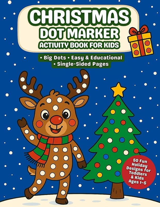 Christmas Dot Marker Activity Book for Toddlers Ages 1–3 & 2–4: 50 Fun & Festive Big-Dot Holiday Designs for Preschool Learning, Creativity & Fine ... Single-Sided Coloring Pages by Sonlight Press