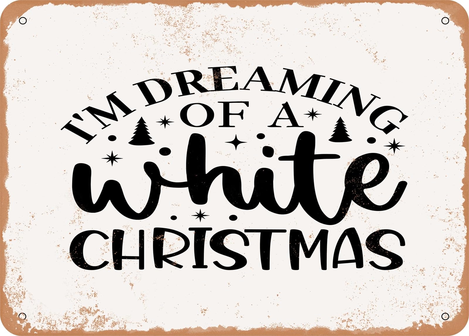 Miaomansenstore Metal Sign - I'm Dreaming Of A White Christmas - Vintage Rusty Look Sign Home Decor