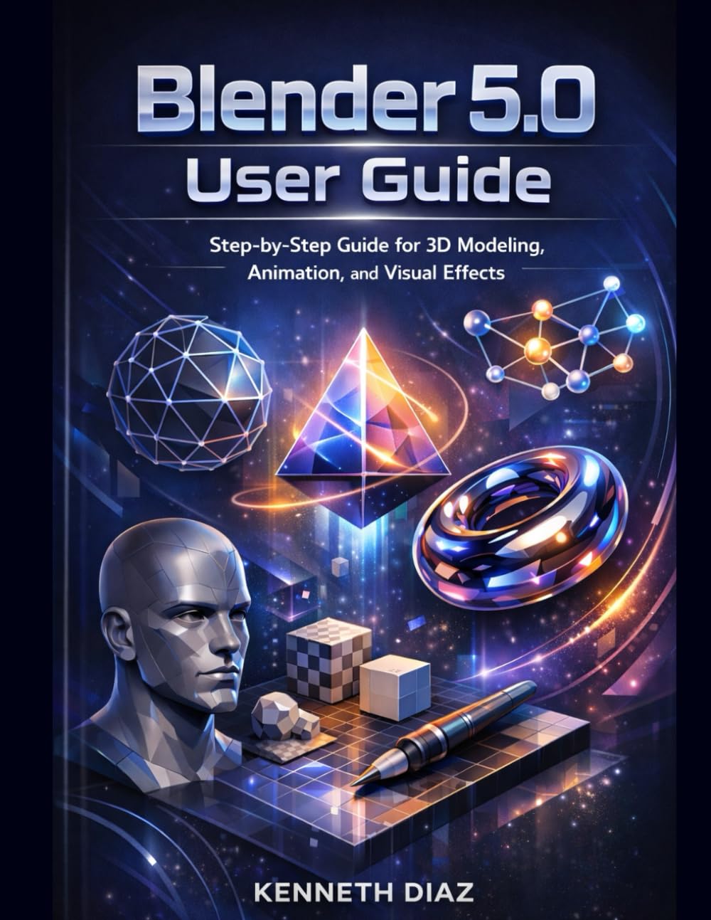 Blender 5.0 User Guide: Step-by-Step Guide for 3D Modeling, Animation, and Visual Effects