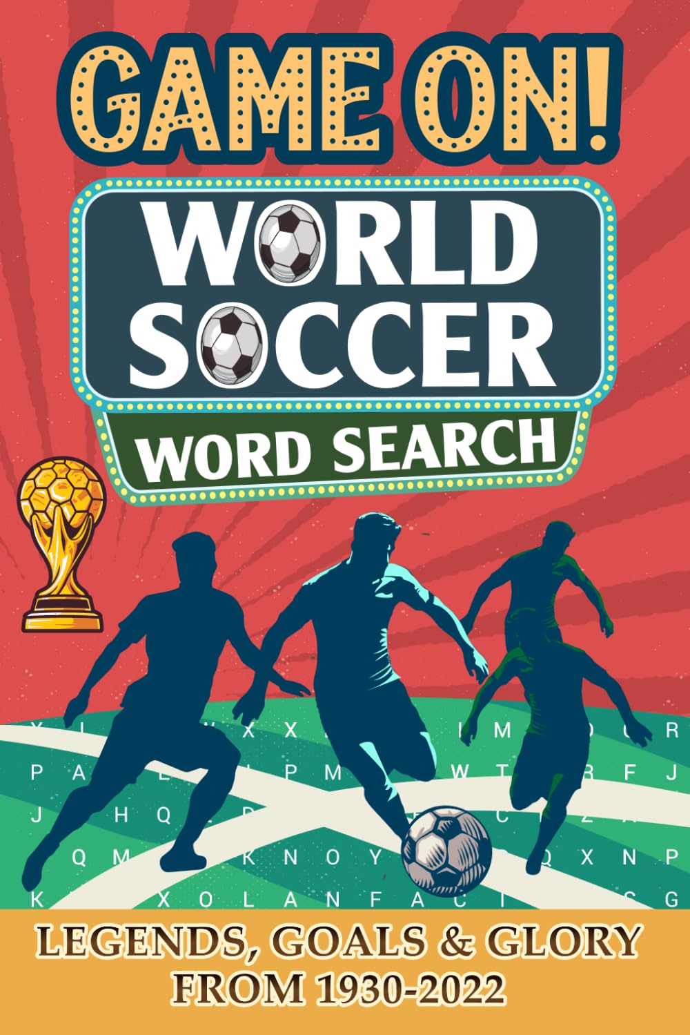 Game On! World Soccer Word Search: Legends, Goals & Glory (Game On! Sports Word Search Books)