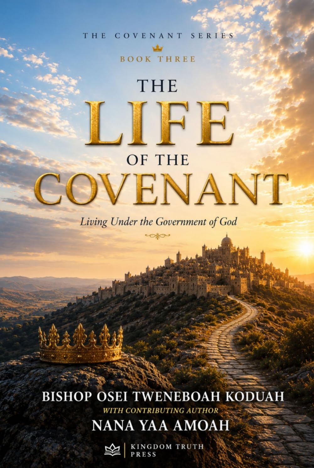 The Life Of The Covenant: Living Under The Government Of God (The Covenant Series)