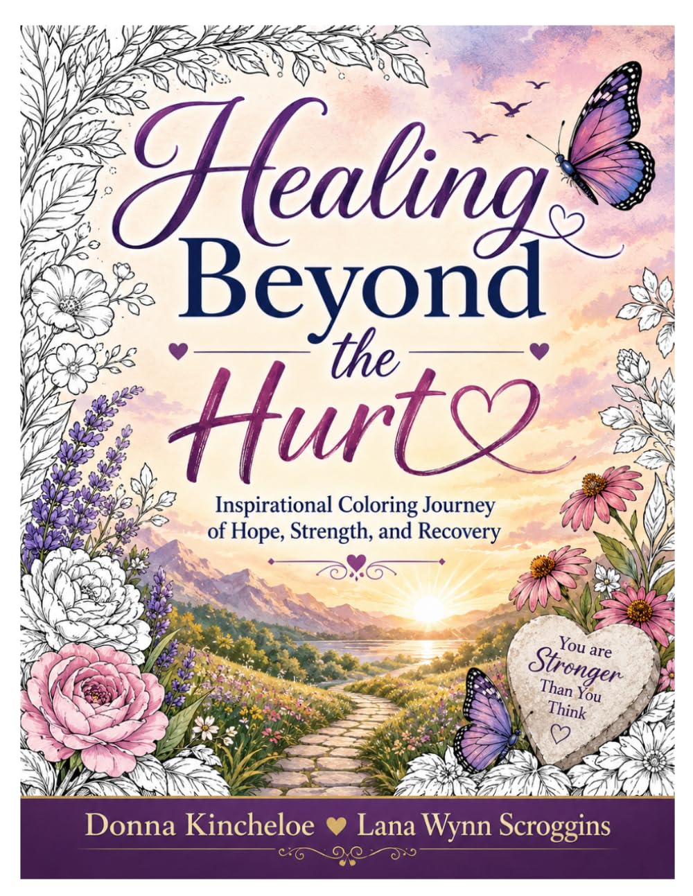 Healing Beyond the Hurt: Inspirational Coloring Journey of Hope, Strength, and Recovery