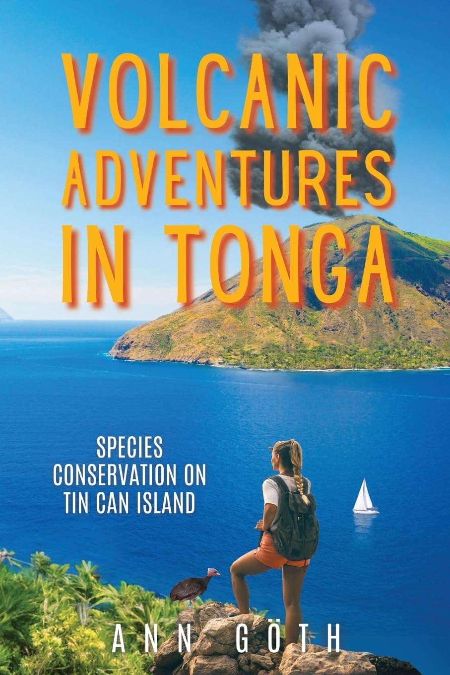 Volcanic Adventures in Tonga: Species Conservation on Tin Can Island