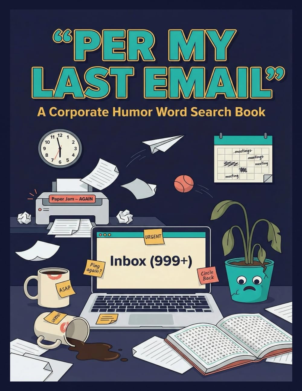 Per My Last Email: A Corporate Humor Word Search Book for Surviving the 9-to-5