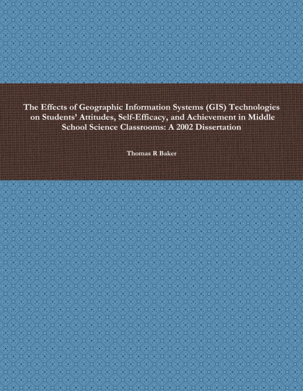 The Effects of Geographic Information Systems (GIS) Technologies on Students' Attitudes, Self-Efficacy, and Achievement in Middle School Science Classrooms