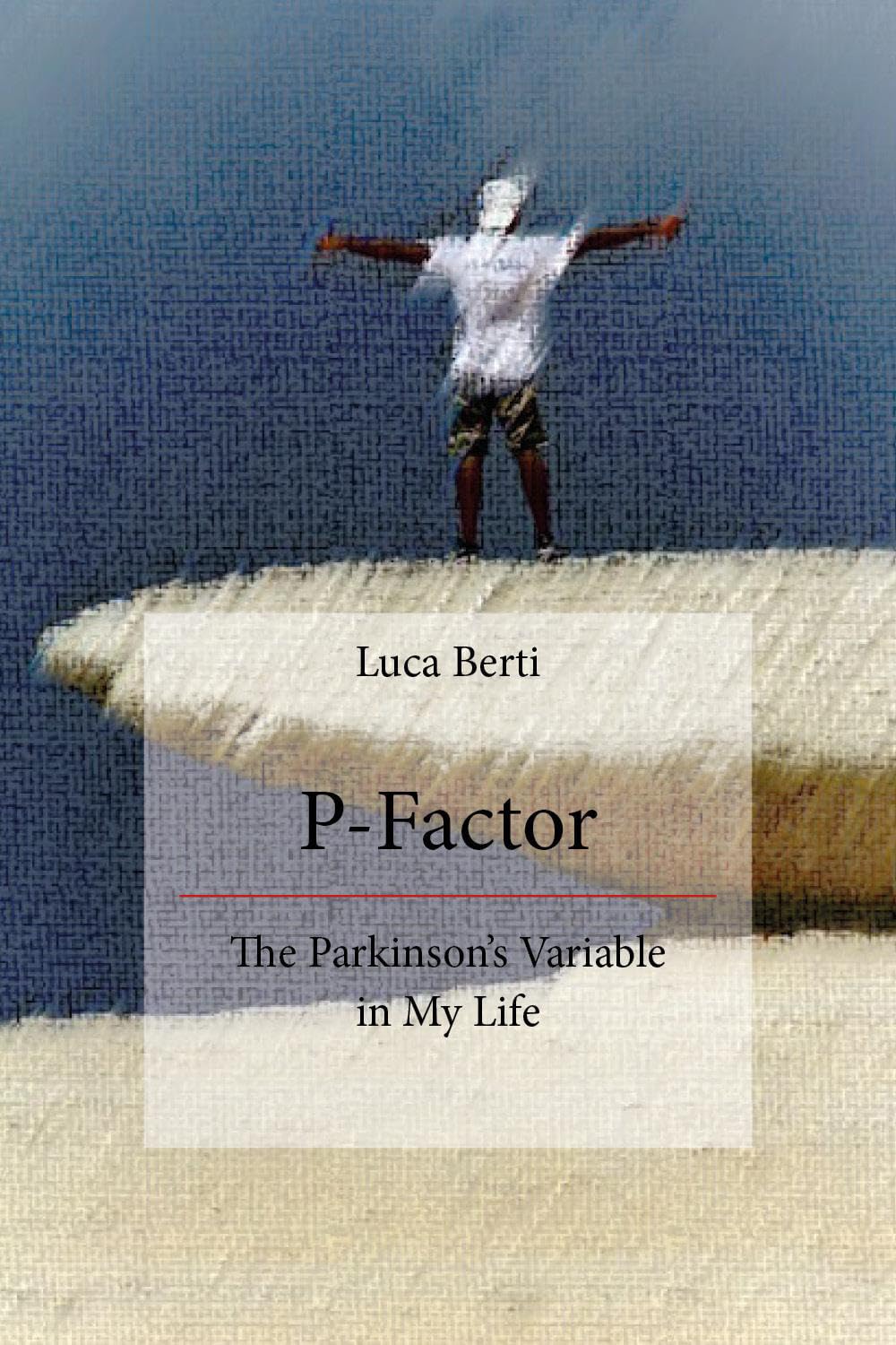 P-Factor - The Parkinson's Variable in My Life