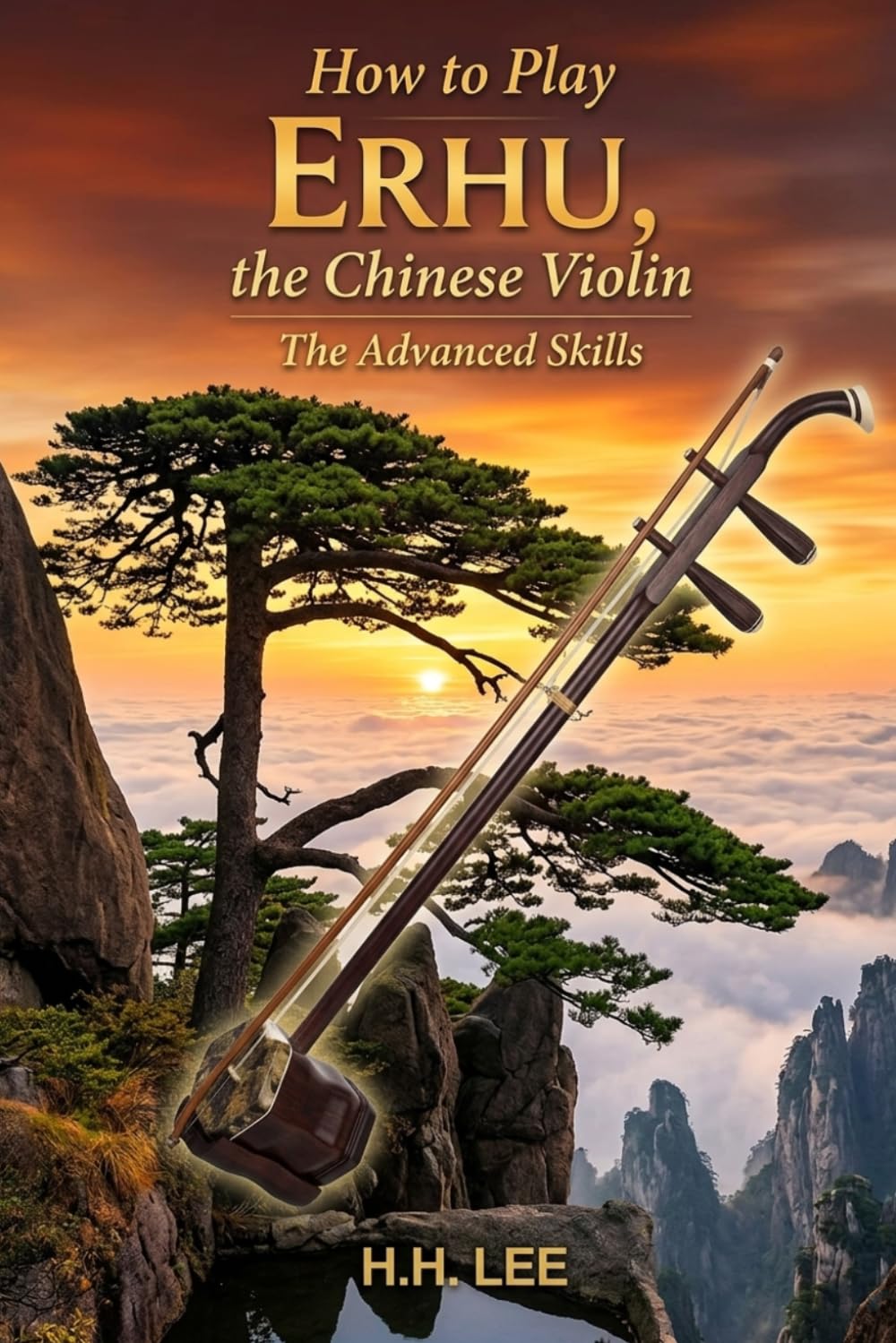 How to Play Erhu, the Chinese Violin: The Advanced Skills