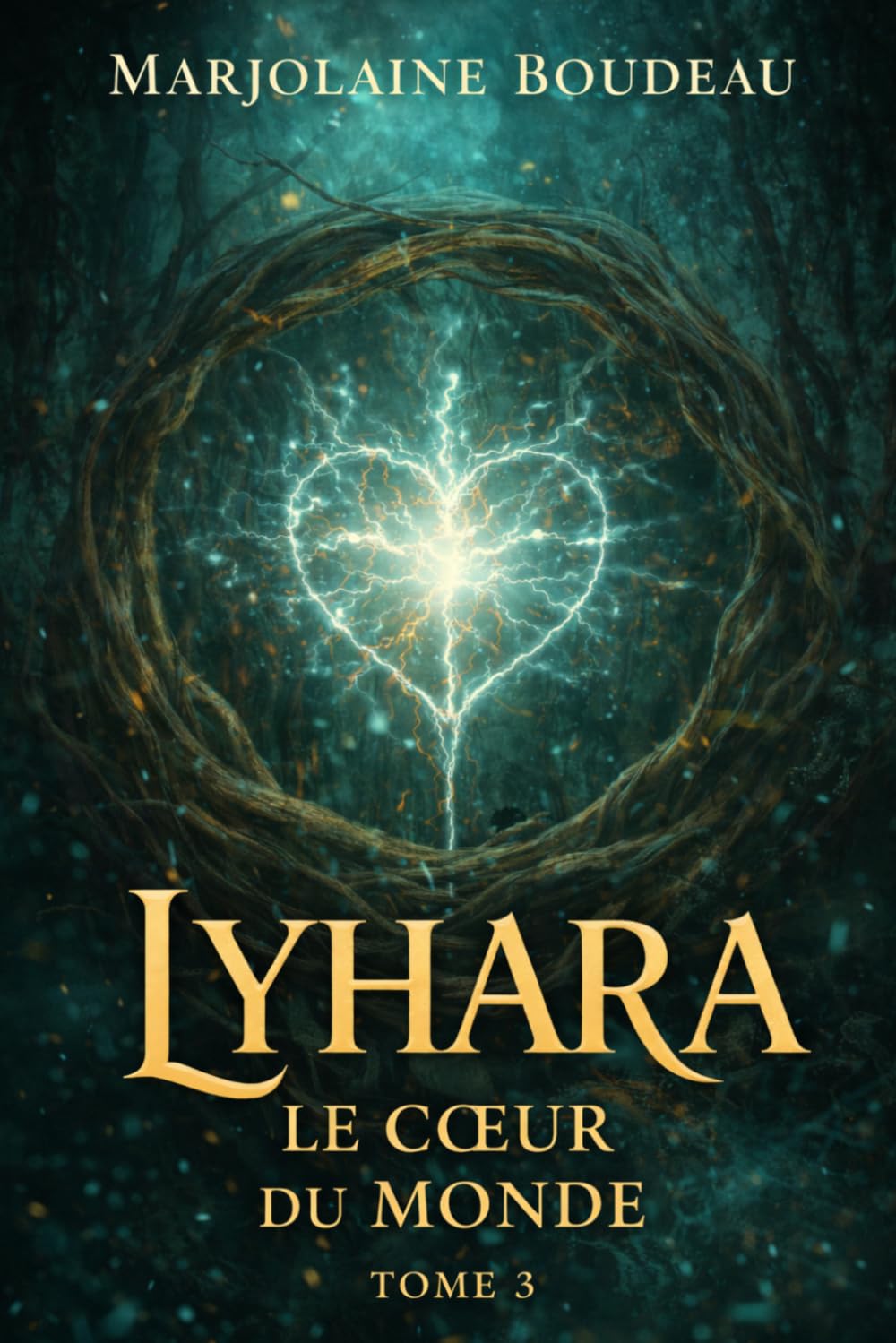 Lyhara - Le Cœur du Monde: Tome 3 - Saga Lyhara