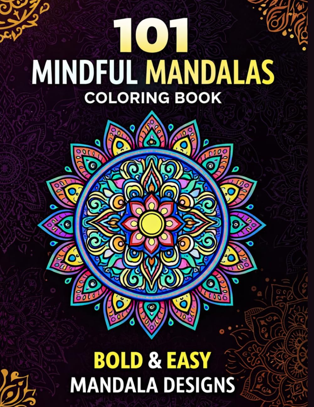 Easy Mandalas for Anxiety Relief: Simple & Bold Mandala Coloring Book for Adults and Beginners | Stress Relief, Relaxation and Mindfulness Designs
