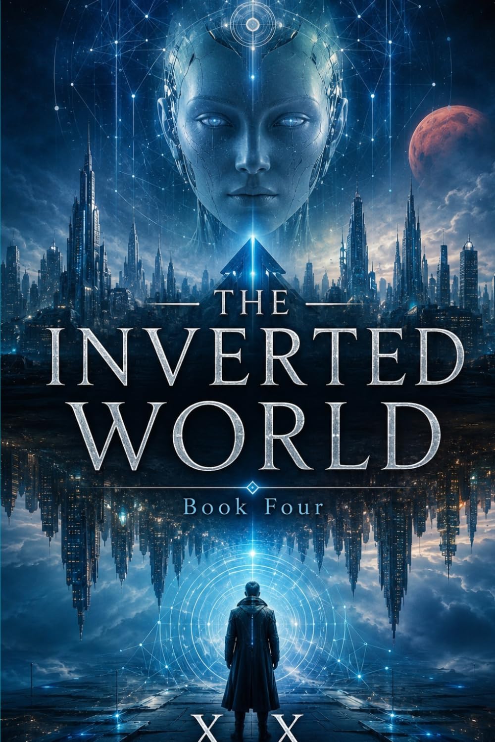 THE INVERTED WORLD: Book Four (The Inverted World Series)