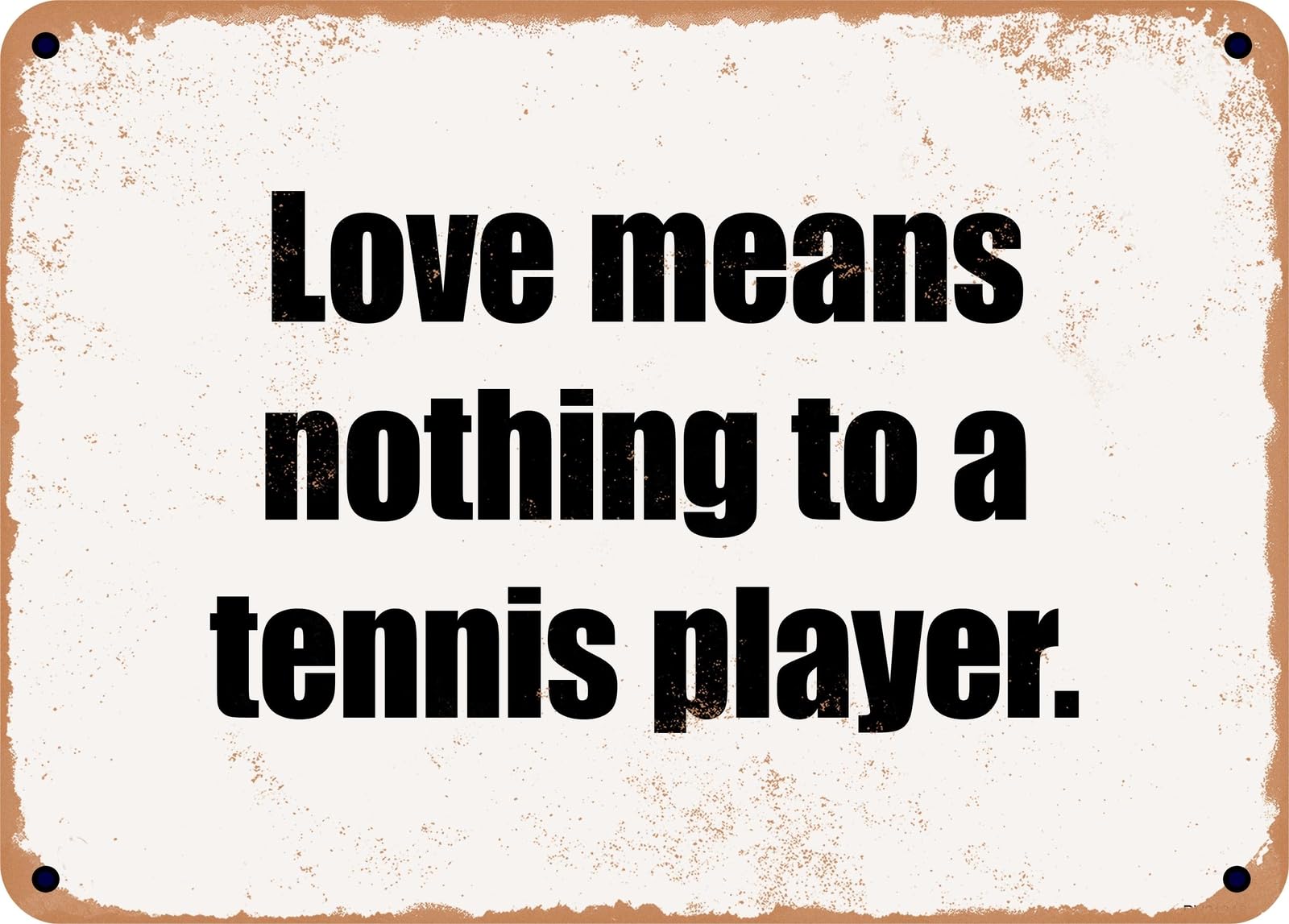 Miaomansenstore Metal Sign - Love Means Nothing To A Tennis Player Home Decor