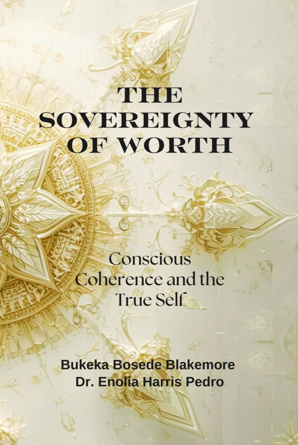 The Sovereignty of Worth: Conscious Coherence and the True Self