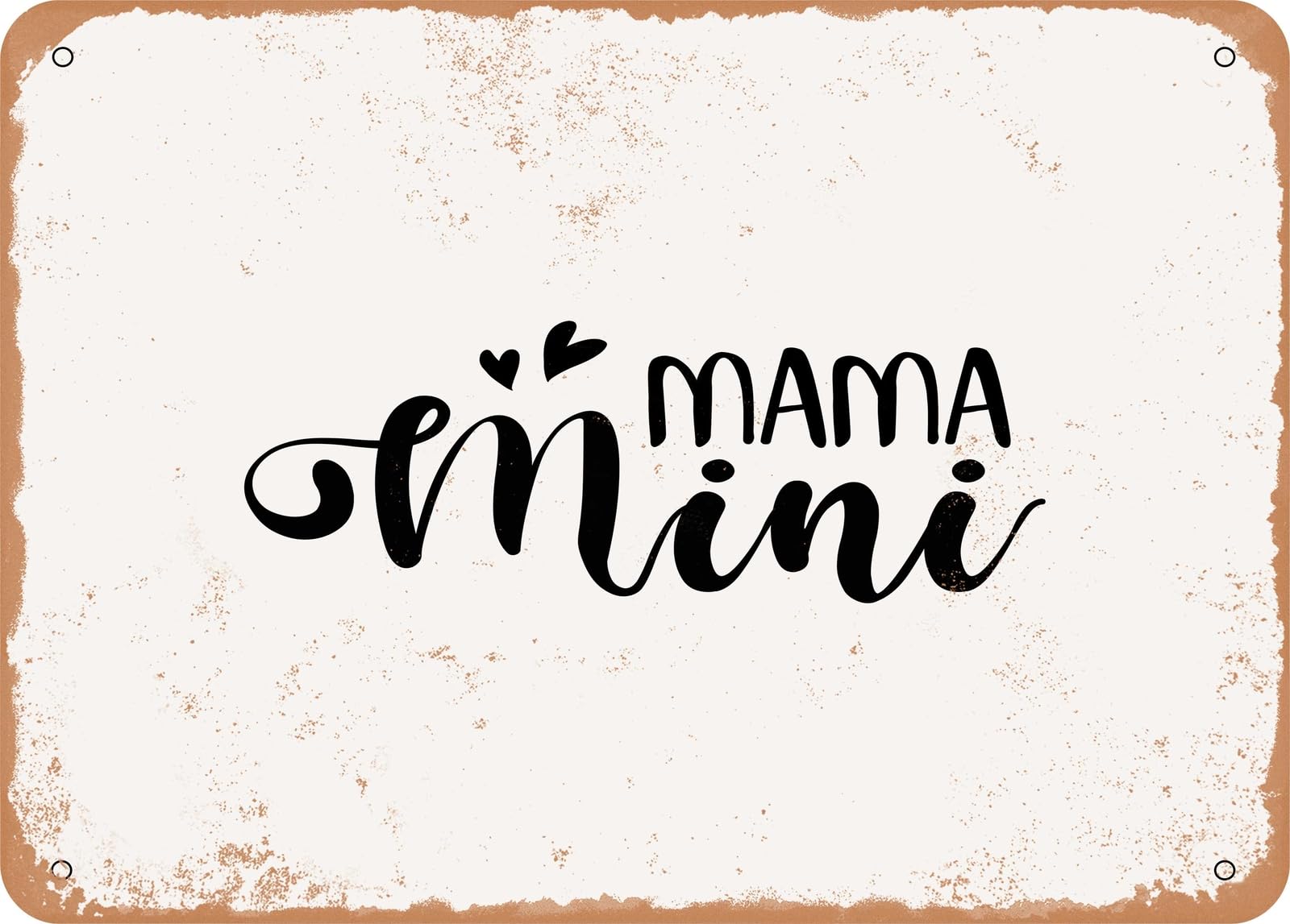 Metal Sign - Mama Mini - Vintage Rusty Look Sign home decor