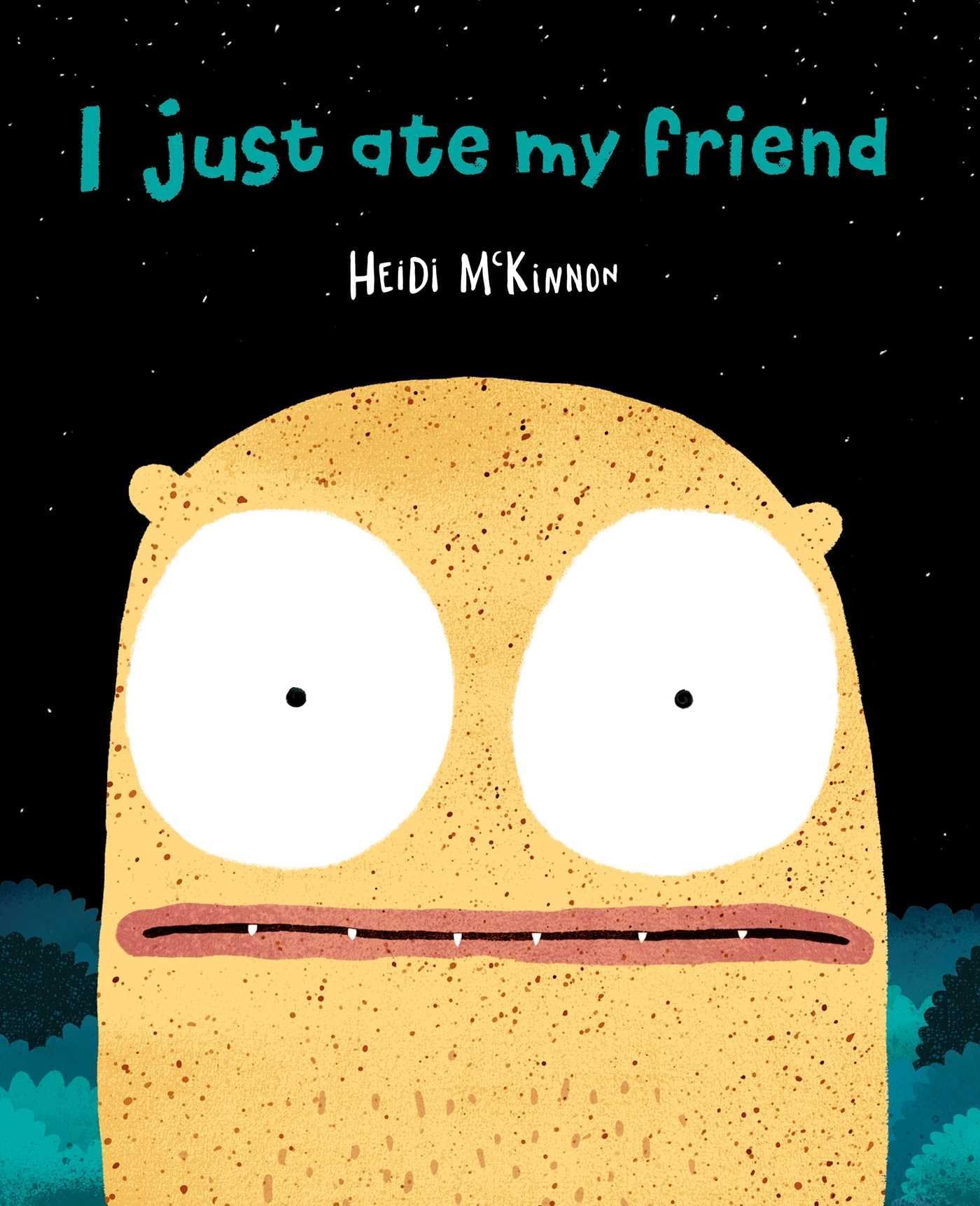 I Just Ate My Friend Paperback – Picture Book, December 3, 2019